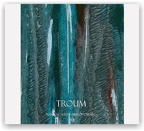 Troum: Autopoiesis / Nahtscato (CD)